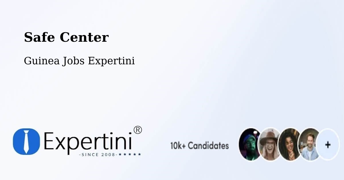 Safety Center – Boke Prefecture - Guinea Jobs Expertini